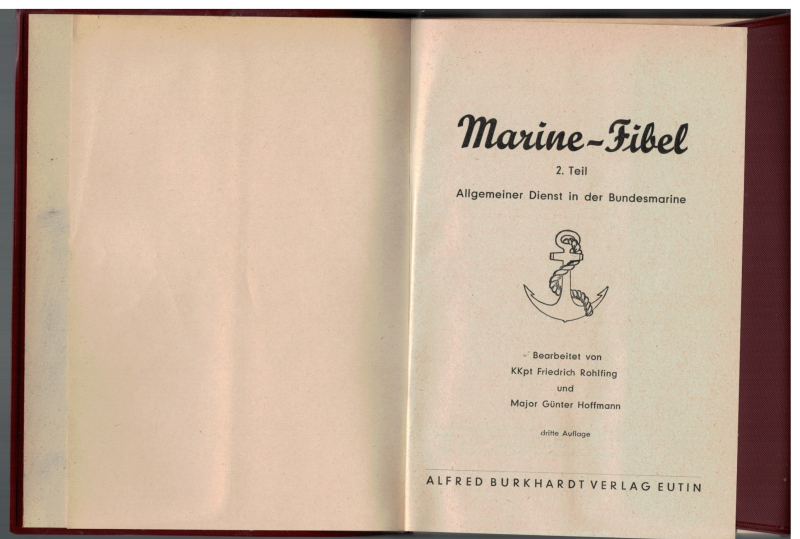 Marine Fibel 2. Teil Allgemeiner Dienst in der Bundesmarine (1 St.) G Hoffmann, F Rohlfing; 3. Auflage